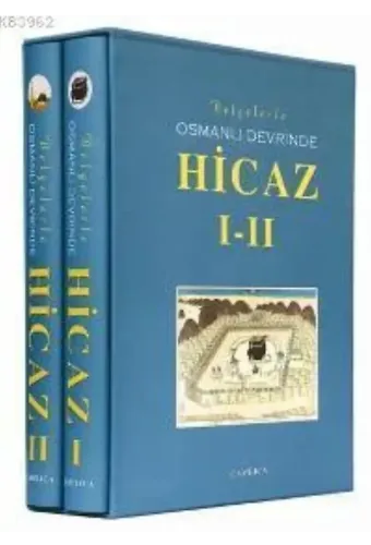 Belgelerle Osmanlı Devrinde Hicaz I-II