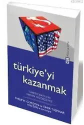 Türkiyeyi Kazanmak; Türkiye Batı İçin Neden Vazgeçilmez