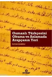 Osmanlı Türkçesini Okuma ve Anlamada Arapçanın Yeri