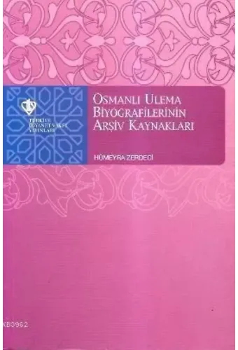 Osmanlı Ulema Biyografilerinin Arşiv Kaynakları