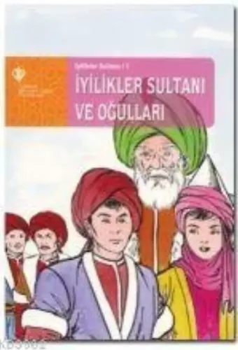 İyilikler Sultanı ve Oğulları