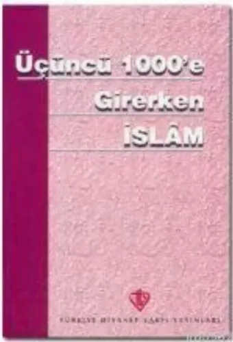 Üçüncü 1.000'e Girerken İslam; (K.Doğum 2000)
