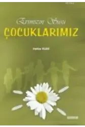 Evimizin Süsü Çocuklarımız - Hatice Yıldız