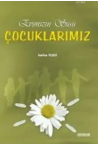 Evimizin Süsü Çocuklarımız - Hatice Yıldız