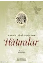 Mahmud Sami Efendi'den Hatıralar - 1 / Mustafa Eriş