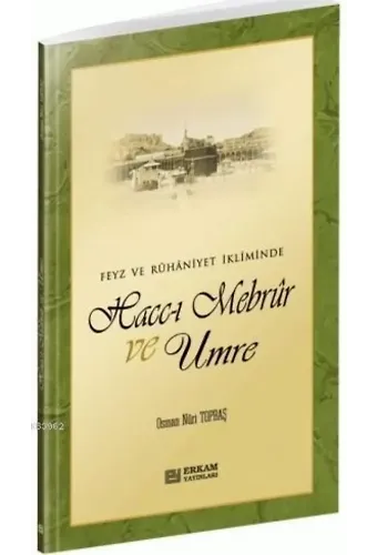 Hacc-ı Mebrur ve Umre - Osman Nuri Topbaş