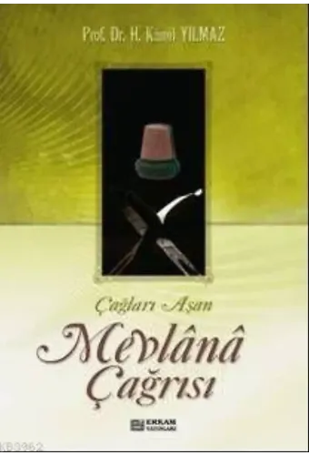 Mevlanâ Çağrısı - Prof. Dr. Hasan Kamil Yılmaz