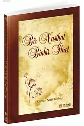 Bir Nasihat Binbir İbret - Osman Nuri Topbaş