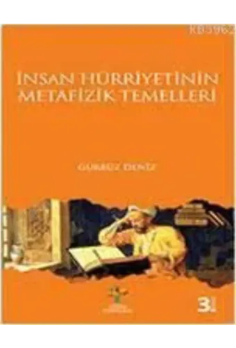 İnsan Hürriyetinin; Metafizik Temelleri