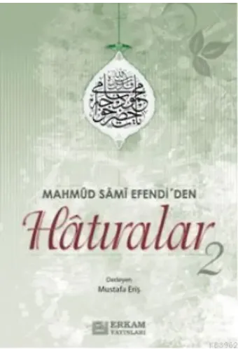 Mahmud Sami Efendi'den Hatıralar - 2 / Mustafa Eriş