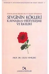 Sevginin Kökleri; Kaynaşma, Hediyeleşme ve İlkeleri