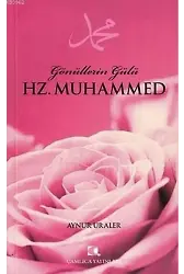 Gönüllerin Gülü Hz. Muhammed