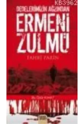 Dedelerimizin Ağzından Ermeni Zulmü