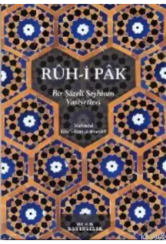 Rûh-i Pâk; Bir Şazeli Şeyhinin Vasiyetleri