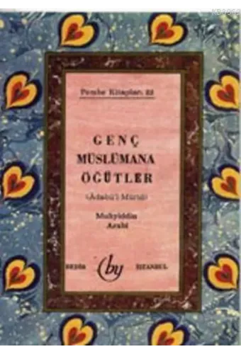 Genç Müslümana Öğütler (Cep Boy)