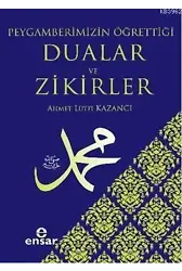 Peygamberimizin Öğrettiği Dualar ve Zikirler