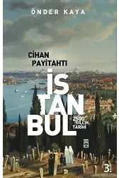 Cihan Payitahtı İstanbul; 2500 Yıllık Tarih