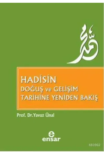 Hadisin Doğuş Ve Gelişim Tarihine Yeniden Bakış