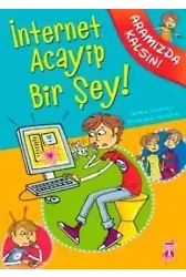 İnternet Acayip Bir Şey!