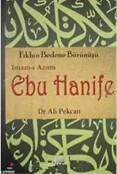 İmam- ı Azam Ebu Hanife; Fıkhın Bedene Bürünüşü