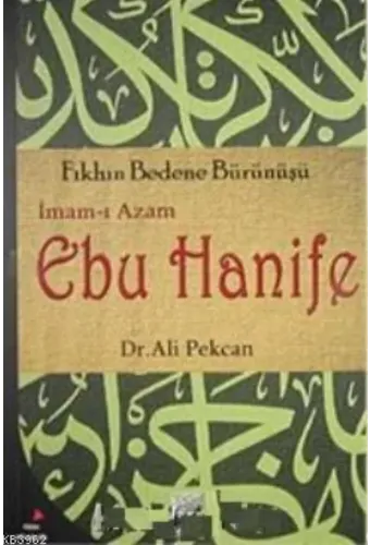 İmam- ı Azam Ebu Hanife; Fıkhın Bedene Bürünüşü