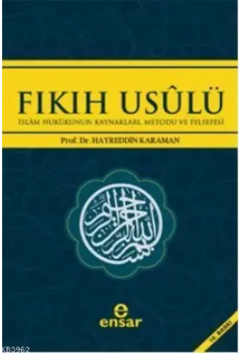 Fıkıh Usulü; İslam Hukukunun Kaynakları, Metodu ve Felsefesi