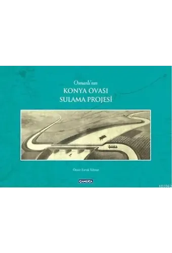 Osmanlı'nın Konya Ovası Sulama Projesi