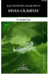 Şeyhi Muslihiddin Mustafa Halveti Divân-ı İlahiyat
