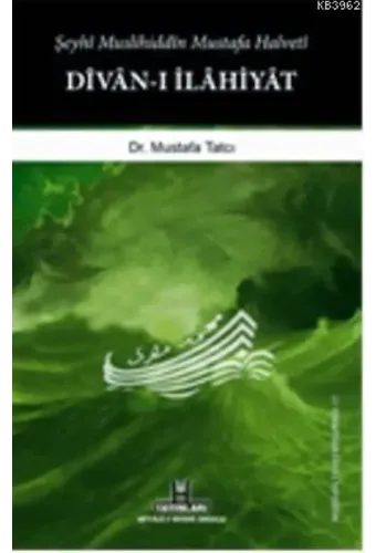Şeyhi Muslihiddin Mustafa Halveti Divân-ı İlahiyat