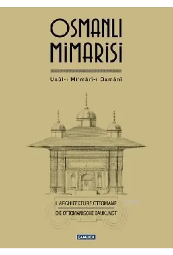Osmanlı Mimarisi (Ciltli); Usûl-i Mimârî-i Osmânî
