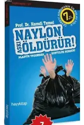 Naylon ÖldürürNaylon Aşkı Öldürür!; Plastik Yaşamdan Kurtuluş Rehberi