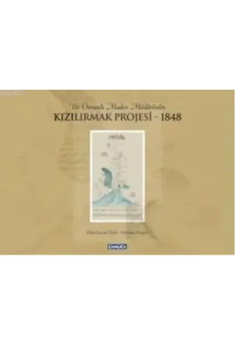 Bir Osmanlı Maden Müdürünün Kızılırmak Projesi 1848