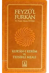 Feyzü'l Furkan Kur'ân-ı Kerîm ve Tefsirli Meali; (Orta Boy - Mushaf ve Meal)