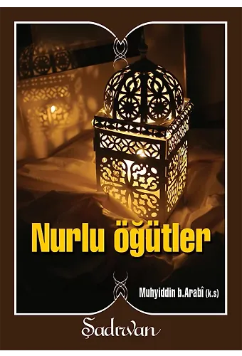 Nurlu Öğütler | Muhyiddin İbnül-Arabi
