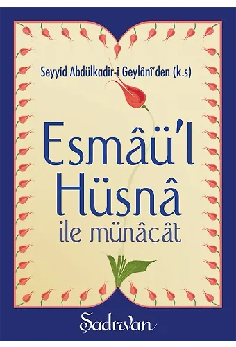 Esmaül Hüsna ile Münacat | Seyyid Abdülkadir-i Geylani