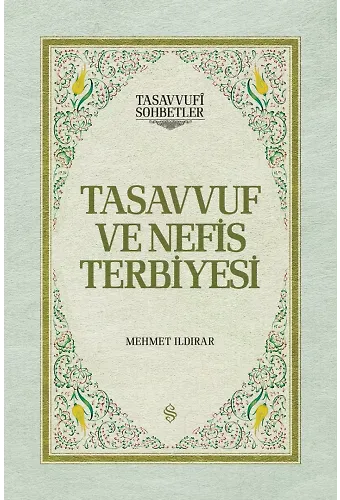 Tasavvuf ve Nefis Terbiyesi - Ciltli | Mehmet Ildırar