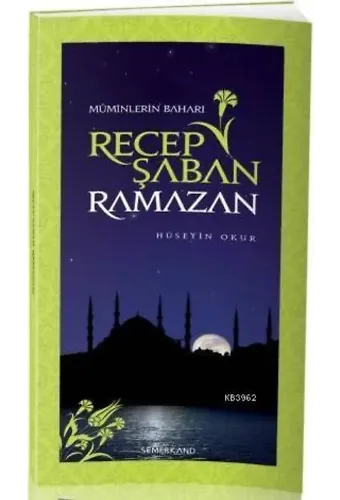 Müminlerin Baharı Recep Şaban Ramazan