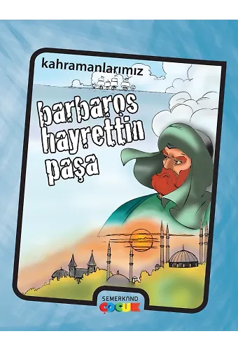 Barbaros Hayreddin Paşa - Kahramanlarımız | İbrahim Kalkan