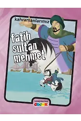 Fatih Sultan Mehmet - Kahramanlarımız | Ahmet Kasım Fidan