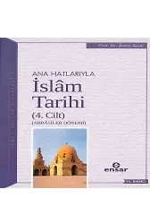 Anahatlarıyla İslam Tarihi 4; Abbasiler Dönemi