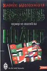 Geçmişi ve Geleceği ile Hilafet