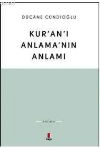 Kur'an'ı Anlama'nın Anlamı