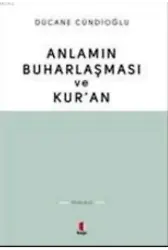 Anlamın Buharlaşması ve Kur'an