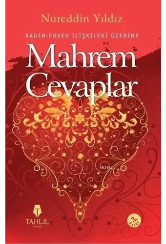 Kadın Erkek İlişkileri Üzerine Mahrem Cevaplar; Hassas Ailevi Meseleler