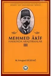 Mehmed Akif Hakkında Araştırmalar - III