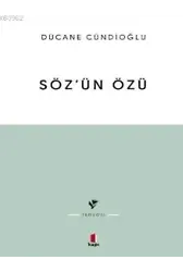 Sözün Özü - Kelâm-ı ilâhînin Tabiatına Dâir