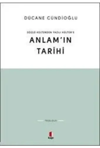 Sözlü Kültürden Yazılı Kültüre Anlamın Tarihi