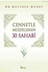 Cennetle Müjdelenen 30 Sahabi