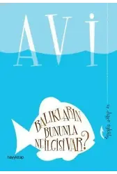 Balıkların Bununla Ne İlgisi Var?; Ve Diğer Öyküler