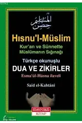 Hısnu'l-Müslim - Türkçe Okunuşlu Dua ve Zikirler; Esma'ül Hüsna İlaveli